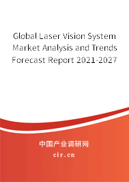 Global Laser Vision System Market Analysis and Trends Forecast Report 2021-2027