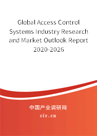 Global Access Control Systems Industry Research and Market Outlook Report 2020-2026